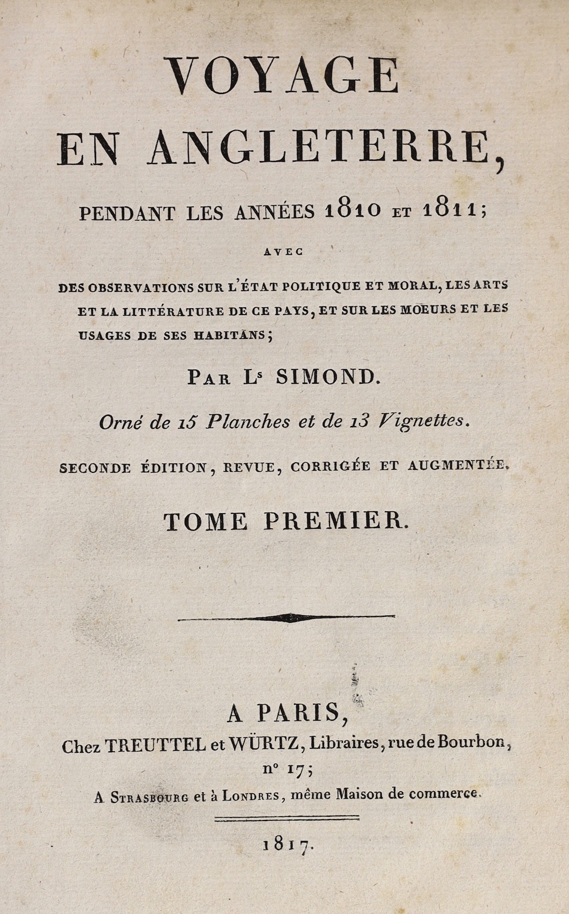 ENGLAND - Simond, Louis - Voyage en Angleterre, 2 vols, 8vo, calf, with engraved frontises and plates, lacking titling label to vol.1, Paris, 1817